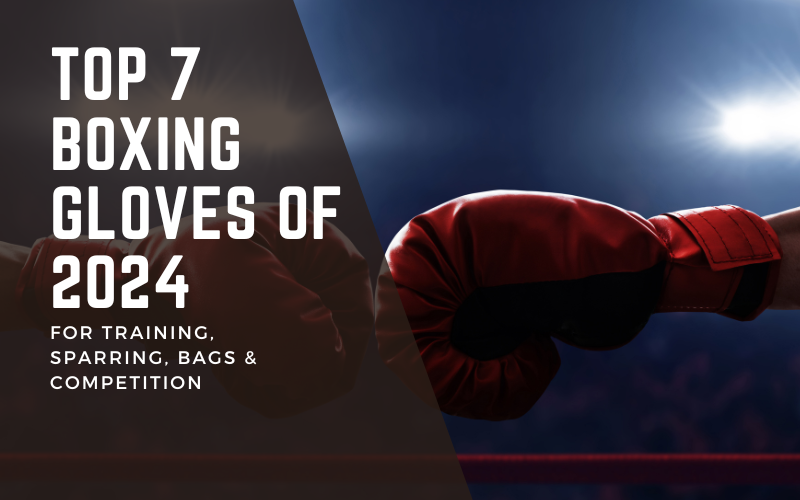 top 7 boxing gloves of 2024